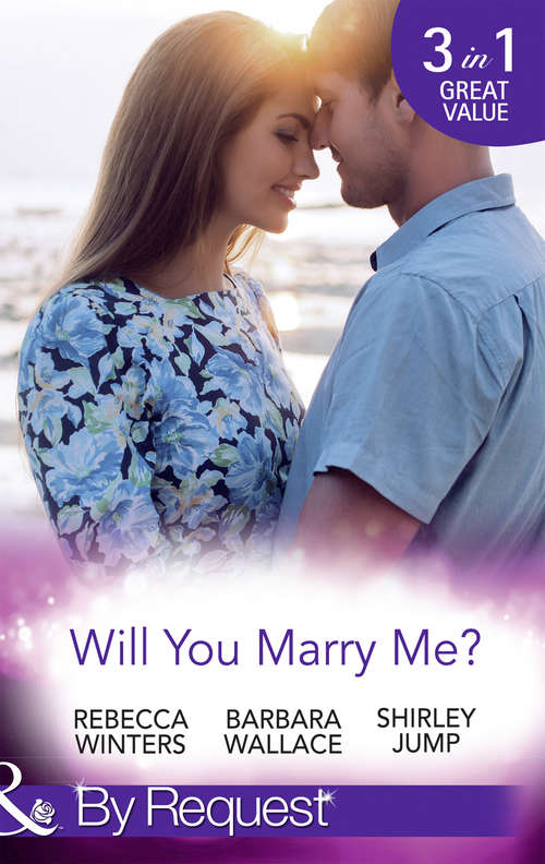 Book cover of Will You Marry Me?: A Marriage Made In Italy / The Courage To Say Yes / The Matchmaker's Happy Ending (ePub edition) (Mills And Boon By Request Ser.)