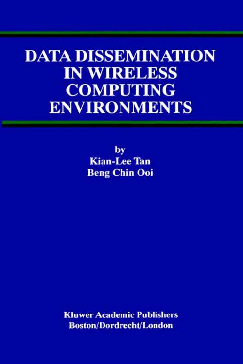 Book cover of Data Dissemination in Wireless Computing Environments (2000) (Advances in Database Systems #19)