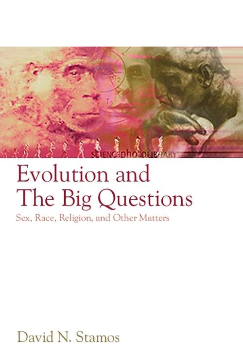 Book cover of Evolution and the Big Questions: Sex, Race, Religion, and Other Matters (5)