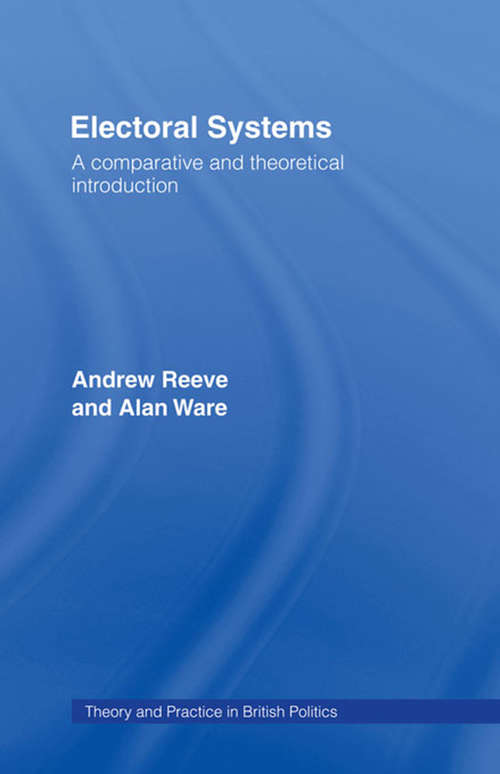 Book cover of Electoral Systems: A Theoretical and Comparative Introduction (Theory and Practice in British Politics)