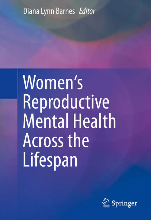 Book cover of Women's Reproductive Mental Health Across the Lifespan (2014)