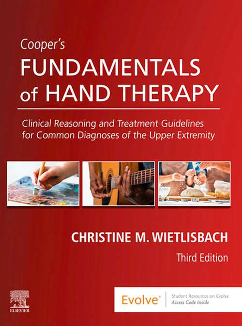 Book cover of Cooper's Fundamentals of Hand Therapy: Clinical Reasoning and Treatment Guidelines for Common Diagnoses of the Upper Extremity (3)