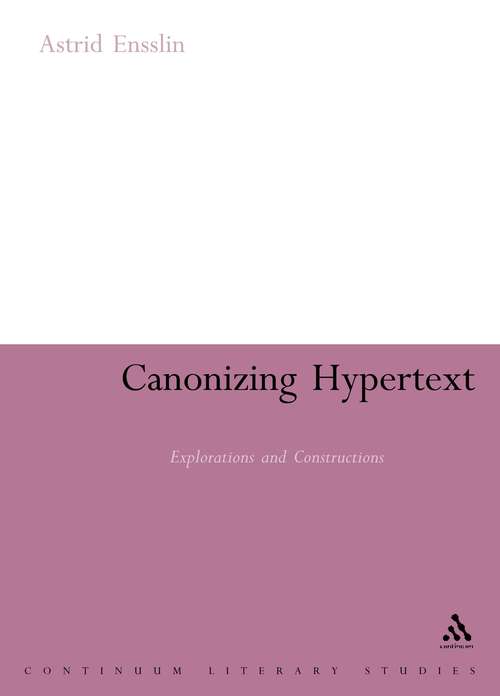 Book cover of Canonizing Hypertext: Explorations and Constructions (Continuum Literary Studies)