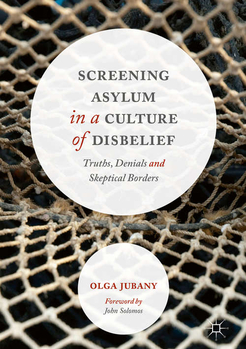 Book cover of Screening Asylum in a Culture of Disbelief: Truths, Denials and Skeptical Borders (1st ed. 2017)