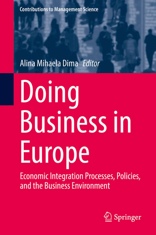 Book cover of Doing Business in Europe: Economic Integration Processes, Policies, and the Business Environment (Contributions to Management Science)