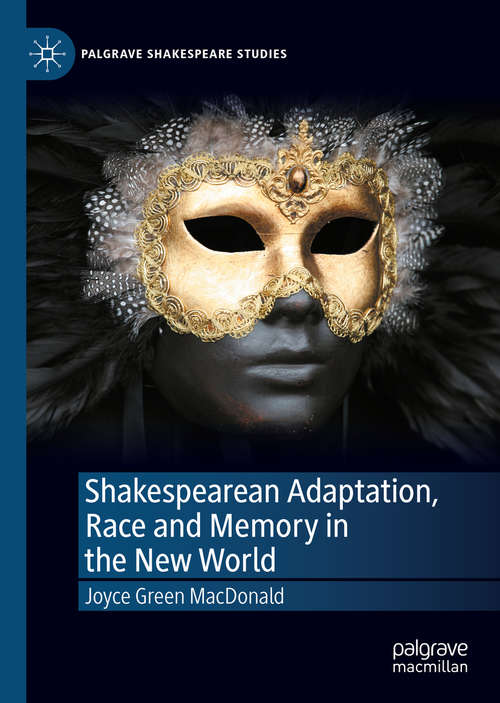 Book cover of Shakespearean Adaptation, Race and Memory in the New World (1st ed. 2020) (Palgrave Shakespeare Studies)