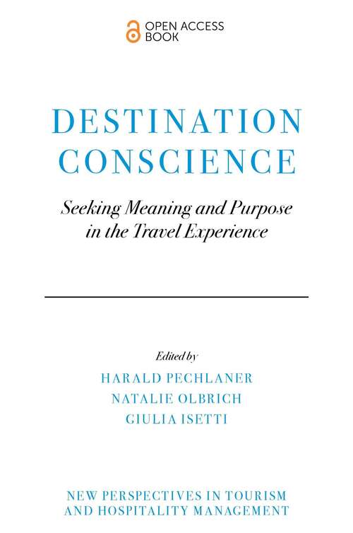 Book cover of Destination Conscience: Seeking Meaning and Purpose in the Travel Experience (New Perspectives in Tourism and Hospitality Management)
