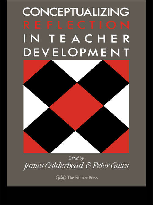 Book cover of Conceptualising Reflection In Teacher Development