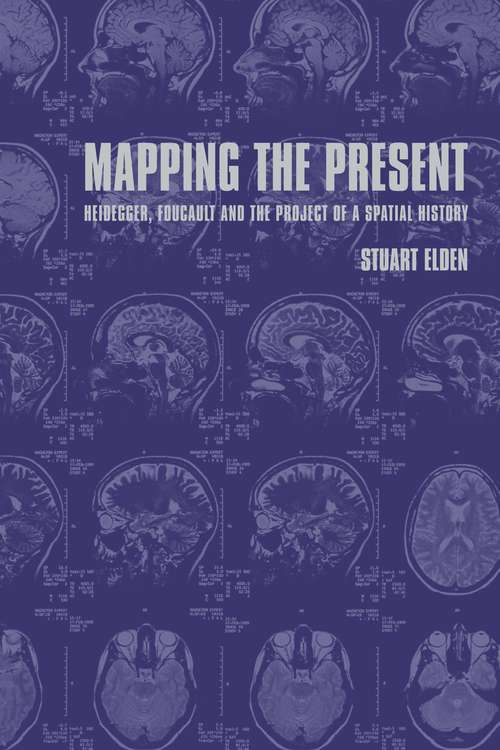 Book cover of Mapping the Present: Heidegger, Foucault and the Project of a Spatial History