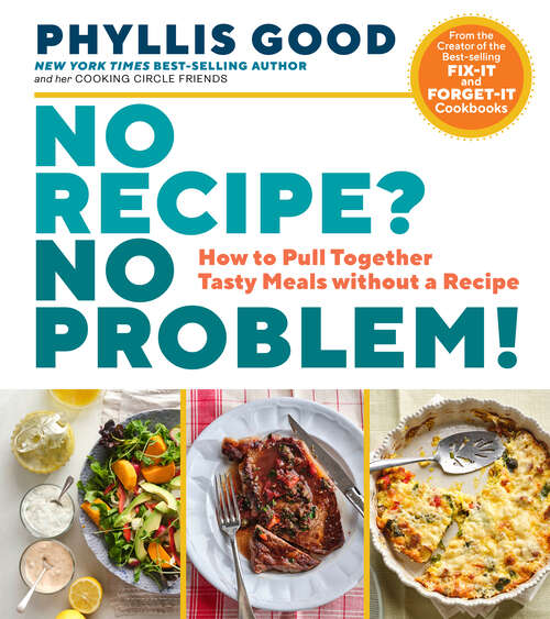 Book cover of No Recipe? No Problem!: How to Pull Together Tasty Meals without a Recipe