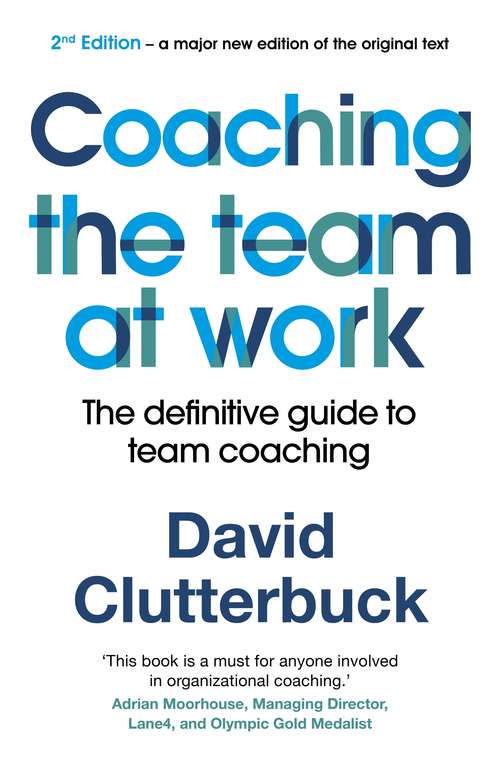 Book cover of Coaching the Team at Work: The definitive guide to Team Coaching