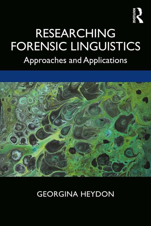 Book cover of Researching Forensic Linguistics: Approaches and Applications