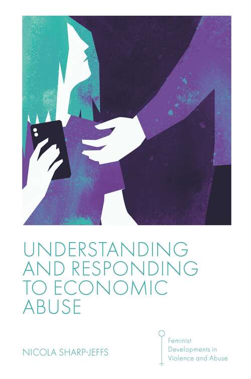 Book cover of Understanding and Responding to Economic Abuse (Feminist Developments in Violence and Abuse)