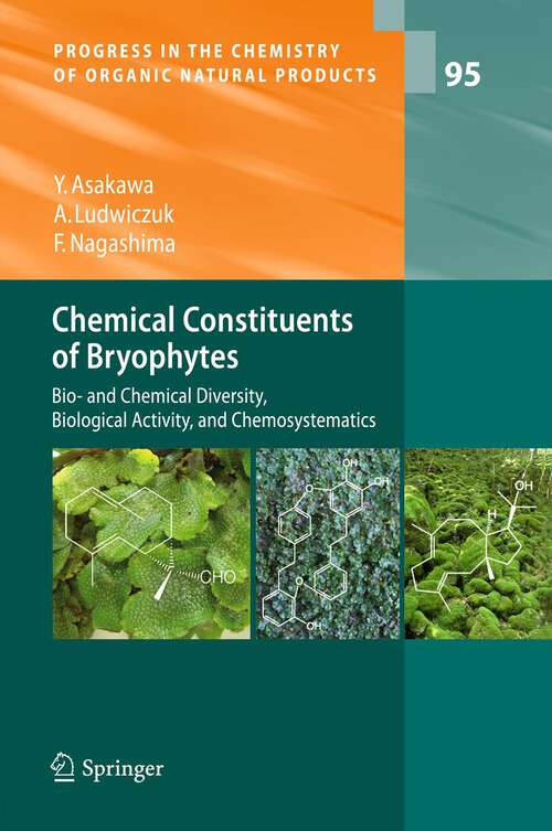 Book cover of Chemical Constituents of Bryophytes: Bio- and Chemical Diversity, Biological Activity, and Chemosystematics (2013) (Progress in the Chemistry of Organic Natural Products #95)