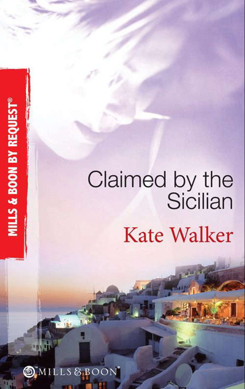 Book cover of Claimed by the Sicilian: Sicilian Husband, Blackmailed Bride / The Sicilian's Red-Hot Revenge / The Sicilian's Wife (Mills & Boon By Request) (ePub First edition)