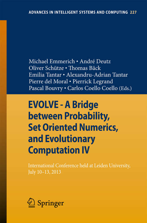Book cover of EVOLVE - A Bridge between Probability, Set Oriented Numerics, and Evolutionary Computation IV: International Conference Held at Leiden University, July 10-13, 2013 (2013) (Advances in Intelligent Systems and Computing #227)