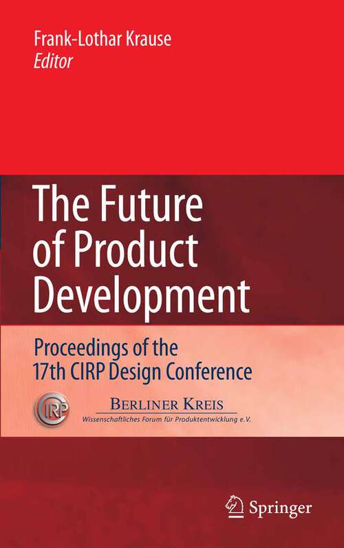 Book cover of The Future of Product Development: Proceedings of the 17th CIRP Design Conference (2007)