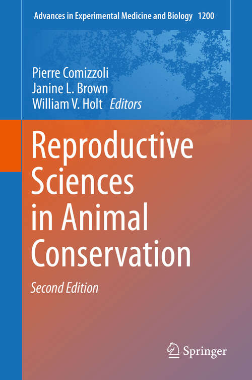 Book cover of Reproductive Sciences in Animal Conservation (2nd ed. 2019) (Advances in Experimental Medicine and Biology #1200)