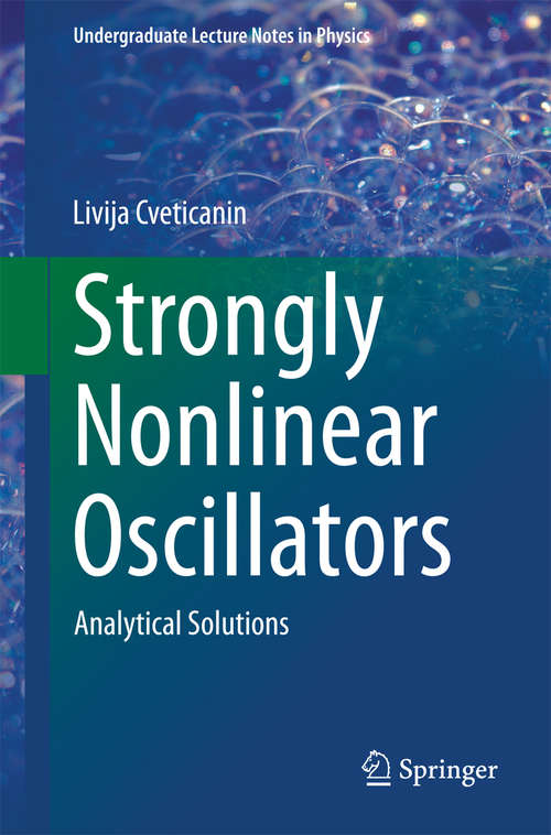 Book cover of Strongly Nonlinear Oscillators: Analytical Solutions (2014) (Undergraduate Lecture Notes in Physics)