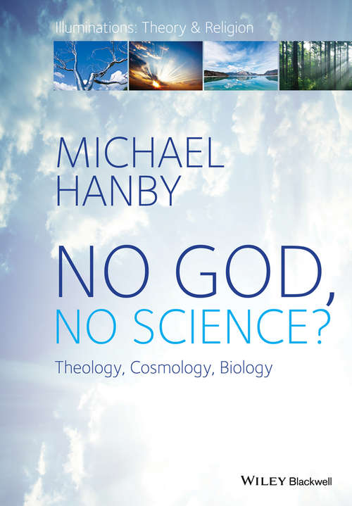 Book cover of No God, No Science: Theology, Cosmology, Biology (Illuminations: Theory & Religion)