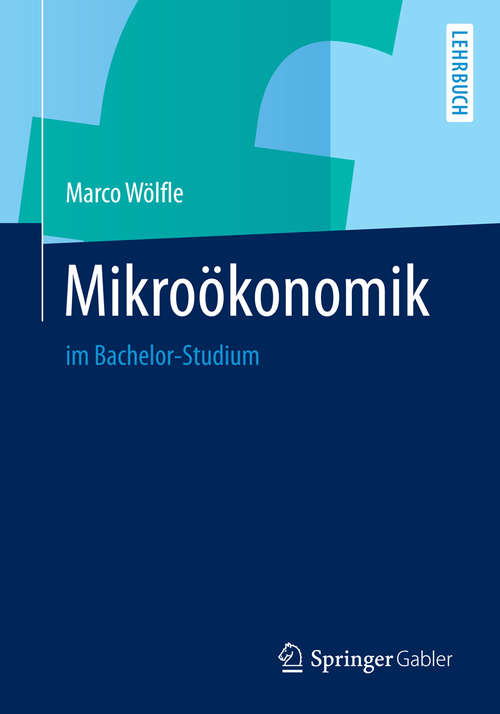 Book cover of Mikroökonomik: im Bachelor-Studium (2014)