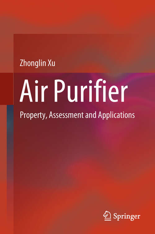 Book cover of Air Purifier: Property, Assessment and Applications (1st ed. 2019)