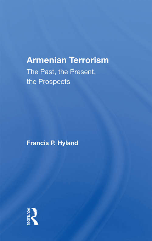Book cover of Armenian Terrorism: The Past, The Present, The Prospects