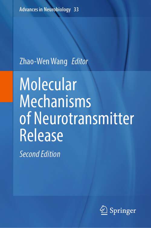 Book cover of Molecular Mechanisms of Neurotransmitter Release (2nd ed. 2023) (Advances in Neurobiology #33)