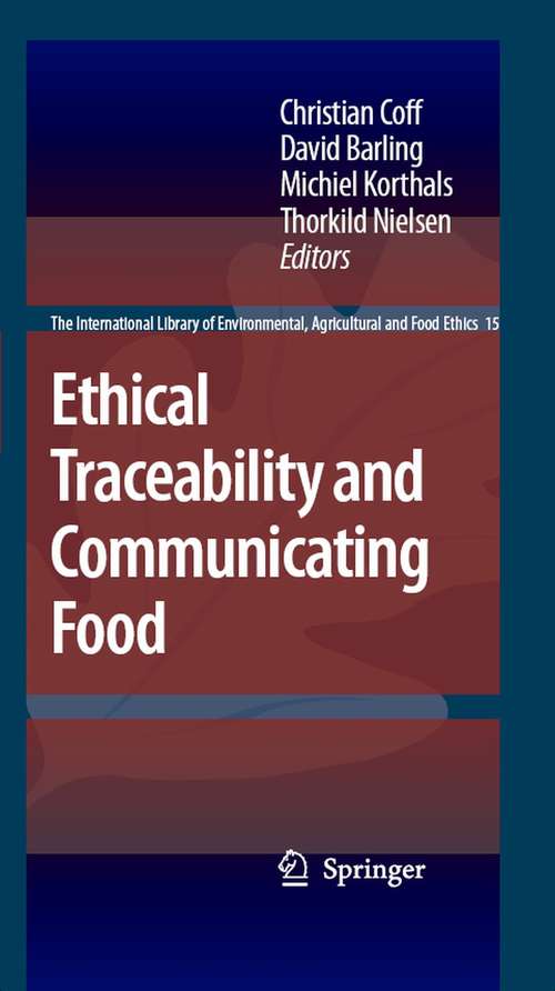 Book cover of Ethical Traceability and Communicating Food (2008) (The International Library of Environmental, Agricultural and Food Ethics #15)
