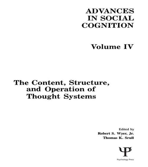 Book cover of The Content, Structure, and Operation of Thought Systems: Advances in Social Cognition, Volume Iv (Advances in Social Cognition Series)