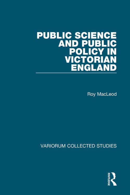 Book cover of Public Science and Public Policy in Victorian England (Variorum Collected Studies)