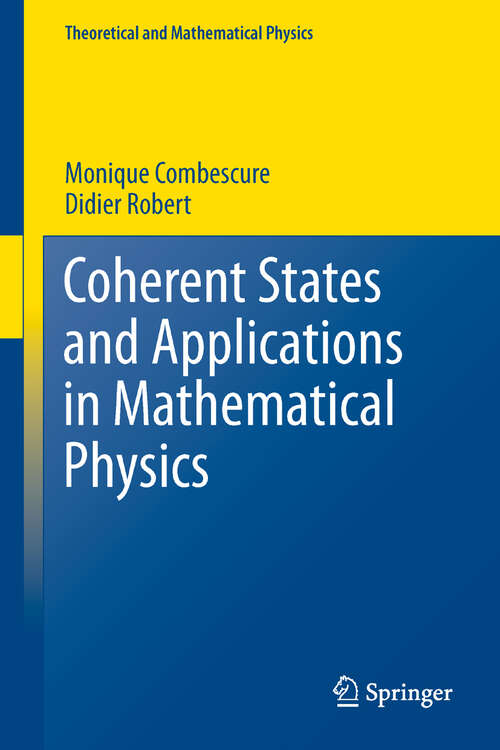 Book cover of Coherent States and Applications in Mathematical Physics (2012) (Theoretical and Mathematical Physics)