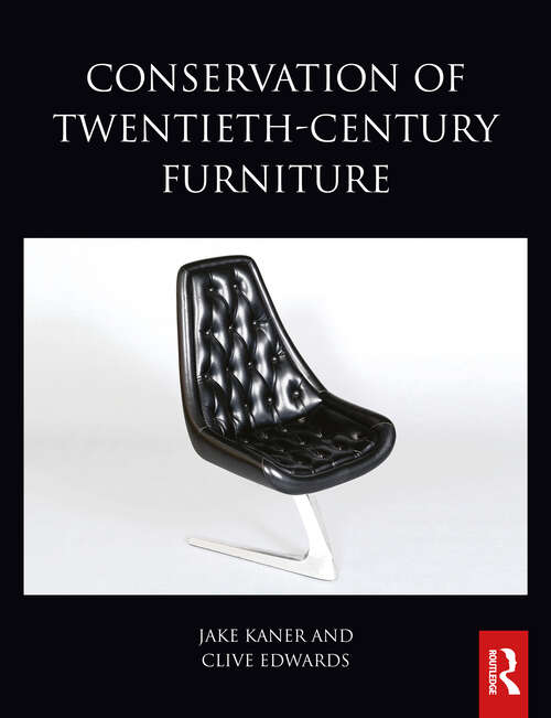 Book cover of Conservation of Twentieth-Century Furniture (Routledge Series in Conservation and Museology)