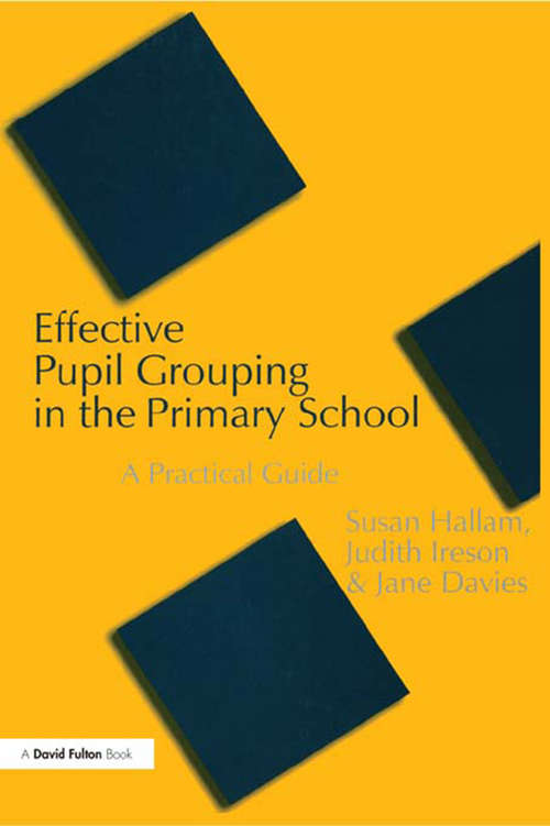 Book cover of Effective Pupil Grouping in the Primary School: A Practical Guide