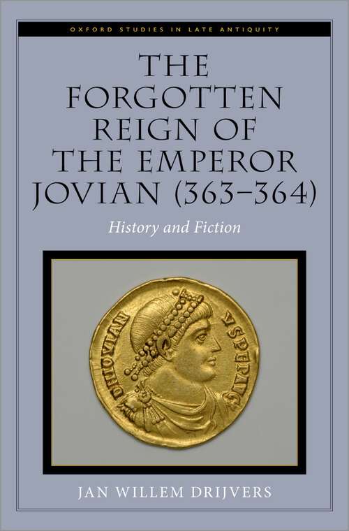 Book cover of The Forgotten Reign of the Emperor Jovian (363-364): History and Fiction