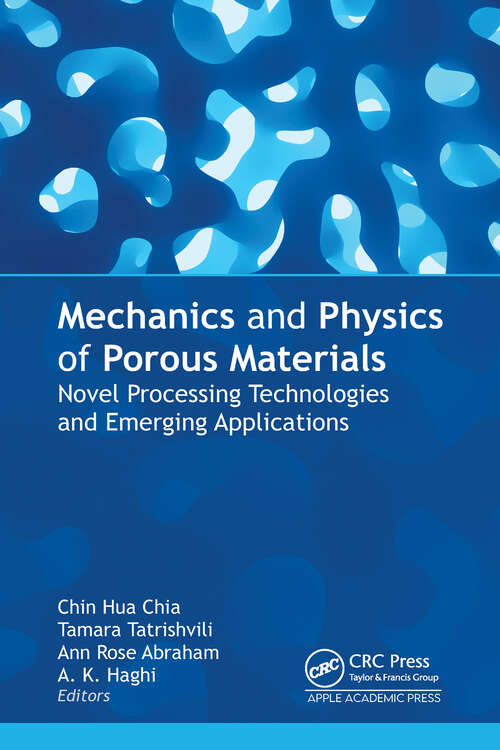 Book cover of Mechanics and Physics of Porous Materials: Novel Processing Technologies and Emerging Applications