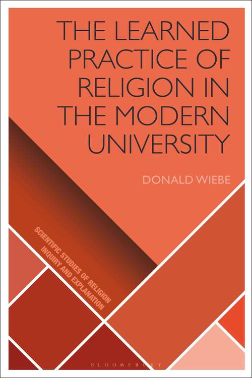 Book cover of Learned Practice of Religion in the Modern University (Scientific Studies of Religion: Inquiry and Explanation)