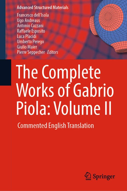 Book cover of The Complete Works of Gabrio Piola: Commented English Translation (1st ed. 2019) (Advanced Structured Materials #97)