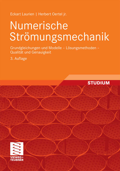 Book cover of Numerische Strömungsmechanik: Grundgleichungen und Modelle - Lösungsmethoden - Qualität und Genauigkeit (3.Aufl. 2009)