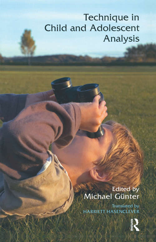 Book cover of Technique in Child and Adolescent Analysis