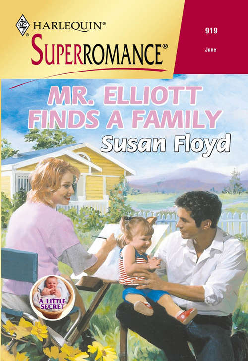 Book cover of Mr. Elliott Finds A Family (ePub First edition) (Mills And Boon Vintage Superromance Ser.: Bk. 919)