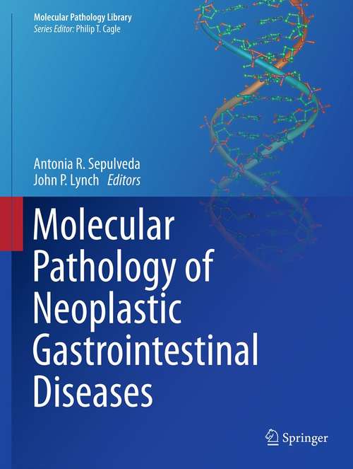 Book cover of Molecular Pathology of Neoplastic Gastrointestinal Diseases (2013) (Molecular Pathology Library #7)