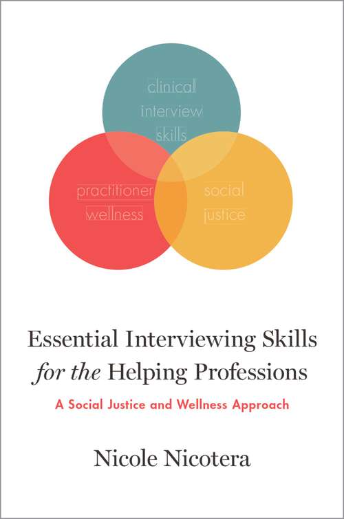 Book cover of Essential Interviewing Skills for the Helping Professions: A Social Justice and Wellness Approach