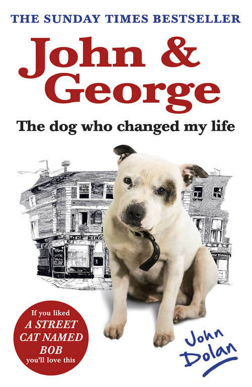 Book cover of John and George: The Dog Who Changed My Life