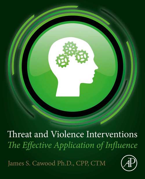 Book cover of Threat and Violence Interventions: The Effective Application of Influence