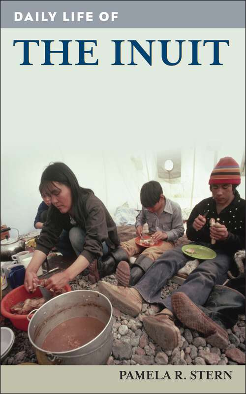 Book cover of Daily Life of the Inuit (The Greenwood Press Daily Life Through History Series)