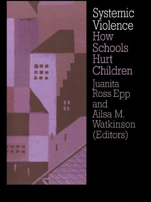 Book cover of Systemic Violence: How Schools Hurt Children