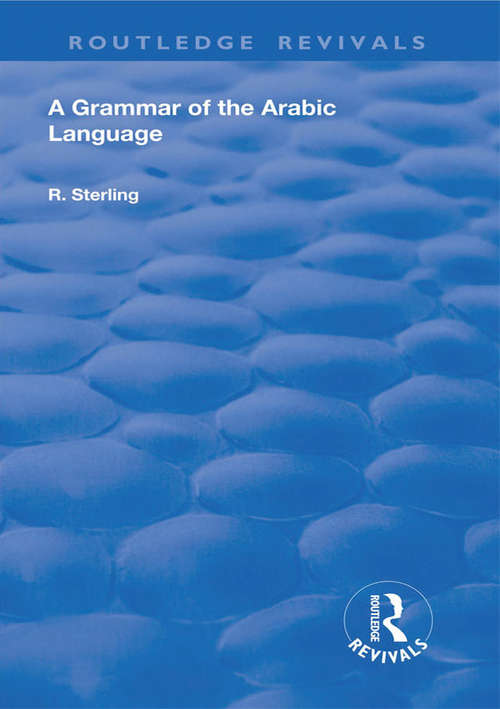 Book cover of A Grammar of the Arabic Language (Routledge Revivals)