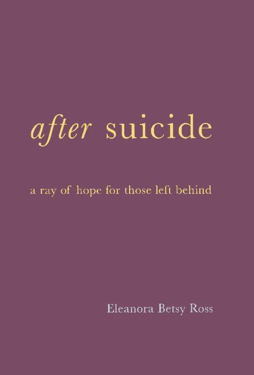 Book cover of After Suicide: A Ray Of Hope For Those Left Behind