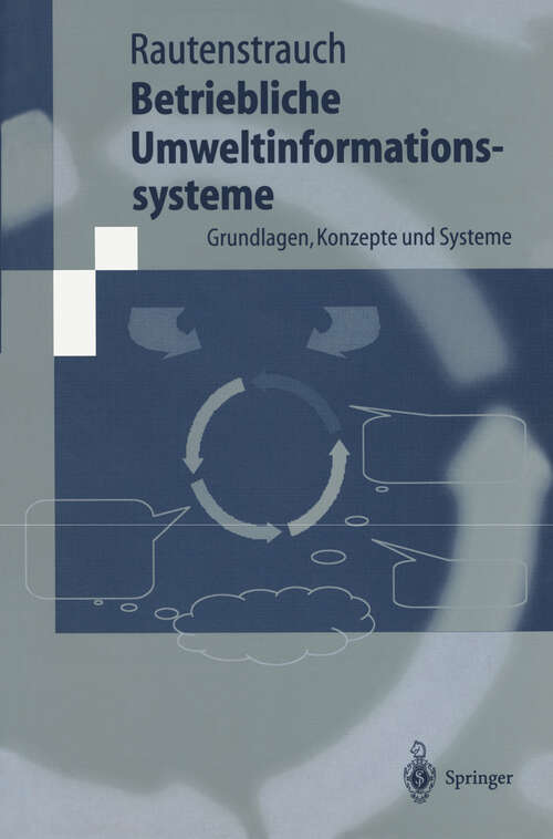 Book cover of Betriebliche Umweltinformationssysteme: Grundlagen, Konzepte und Systeme (1999) (Springer-Lehrbuch)